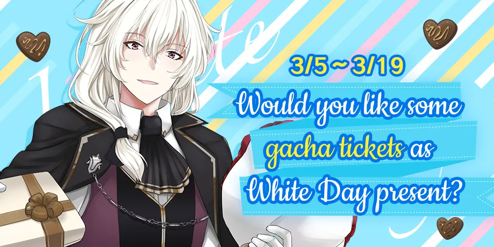 Who will you spend the White Day with? Join the hashtag to get free 10x gacha!