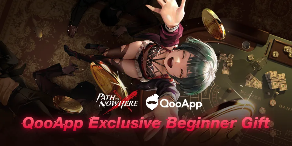 《Path to Nowhere》X QooApp Exclusive Beginner Gift ！